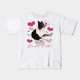 I Love My Border Collie! Especially for Border Collie Dog Lovers! Kids T-Shirt